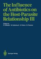 Influence of Antibiotics on the Host-Parasite Relationship III 3642736556 Book Cover