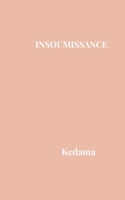 Insoumissance: Insoumissanc (French Edition) 2982446707 Book Cover