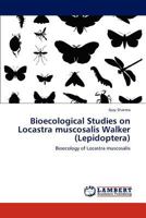 Bioecological Studies on Locastra muscosalis Walker (Lepidoptera) 3659154385 Book Cover