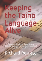 Keeping the Taino Language Alive: Advanced Studies in Taino Syntax 1659785510 Book Cover
