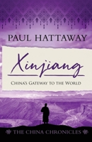 Xinjiang: China's gateway to the world 1803290056 Book Cover