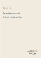 Reservikasarmista: Muistoja sotamiesajoiltani (Finnish Edition) 3387416598 Book Cover