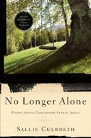 No Longer Alone: Rising Above Childhood Sexual Abuse 1600063926 Book Cover