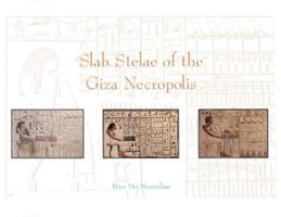 Slab Stelae of the Giza Necropolis (Publications of the Pennsylvania-Yale Expedition to Egypt, 7) 0974002518 Book Cover