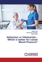 Azilsartan vs Telmisartan - Which is better for raised Blood Pressure? 6139986079 Book Cover