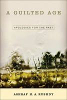 A Guilted Age: Apologies for the Past 1439913226 Book Cover