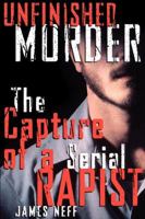 Unfinished Murder: The Capture of a Serial Rapist 0671731858 Book Cover