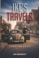 Ike’s Travels: An Eye for an Eye (Ike's Travels Series) B0H5TQQ3D2 Book Cover