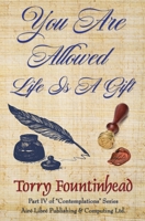 You Are Allowed, Life Is A Gift 0978149963 Book Cover