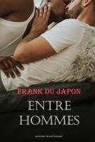 Entre hommes: Floril�ge int�gral Frank du Japon 1079112626 Book Cover