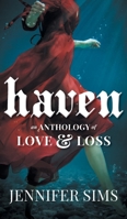 Haven: An Anthology of Love & Loss 1525579134 Book Cover