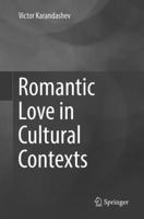 Romantic Love in Cultural Contexts 3319826360 Book Cover