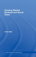Housing Market Renewal and Social Class 0415415608 Book Cover
