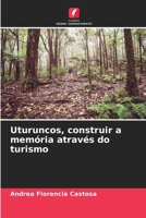 Uturuncos, construir a memória através do turismo 6206617408 Book Cover