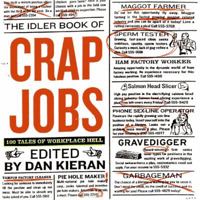 Crap Jobs: 100 Tales of Workplace Hell 0060833416 Book Cover