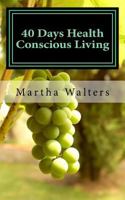 40 Days Health Conscious Living 1539785130 Book Cover