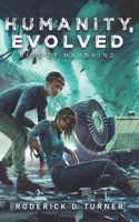 Humanity, Evolved: Rise of M.A.H.N.kind B0FLQ5T9LH Book Cover