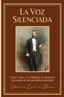 LA VOZ SILENCIADA: Biografía y historia B0G48K32NB Book Cover