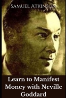 Learn to Manifest Money with Neville Goddard B09KN45KP4 Book Cover