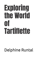 Exploring the World of Tartiflette B0C5L1YTSS Book Cover
