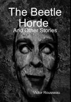 The Beetle Horde and Other Stories 1365205290 Book Cover