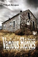 Various Heroes: A Novel--Life, Death, and the Afterlife in the Upper Peninsula 0878396926 Book Cover