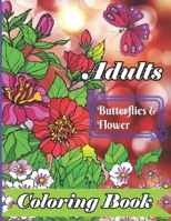 Butterflies and Flowers Coloring Book: butterfly Coloring Book: Butterfly Coloring Book For Adults | Coloring Book with Adorable Butterflies with ... Patterns For Relieving Stress & Relaxation B09TF6NQRL Book Cover