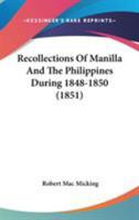 Recollections Of Manilla And The Philippines During 1848-1850 1436586992 Book Cover