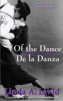 Of the Dance/De la Danza (English & Spanish Edition) (A Dual Language Book) 0981707033 Book Cover