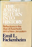 The Jewish Return into History: Reflections in the Age of Auschwitz and a New Jerusalem 0805206493 Book Cover