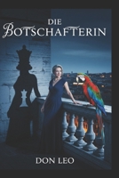 DIE BOTSCHAFTERIN: Alexandra von Lilienthal (German Edition) B0FJXPV3GG Book Cover