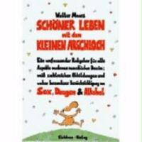 Schöner leben mit dem kleinen Arschloch: Sex 3821829931 Book Cover
