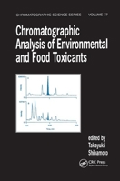 Chromatographic Analysis of Environmental and Food Toxicants (Chromatographic Science, V. 77.) 036740057X Book Cover