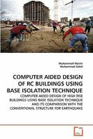 COMPUTER AIDED DESIGN OF RC BUILDINGS USING BASE ISOLATION TECHNIQUE 3639320247 Book Cover