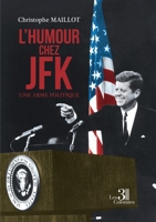L'humour chez JFK - Une arme politique B0BVF1WFWZ Book Cover