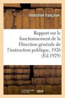 Rapport sur le fonctionnement de la Direction générale de l'instruction publique, 1926 2329043503 Book Cover