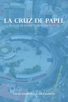 LA CRUZ DE PAPEL: El viaje de un escéptico hacia la fe (Spanish Edition) B0FM29RGSG Book Cover