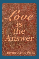 Love is the Answer 1947151002 Book Cover