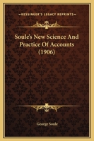 Soule's new science and practice of accounts (The History of accounting) 1148935851 Book Cover