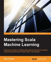 Mastering Scala Machine Learning 1785880888 Book Cover