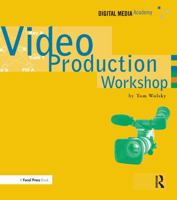Video Production Workshop (DMA Series) (DV Expert Series) 157820268X Book Cover