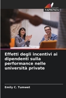 Effetti degli incentivi ai dipendenti sulla performance nelle università private 620562916X Book Cover