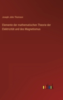 Elemente der mathematischen Theorie der Elektrizit�t und des Magnetismus 3368282131 Book Cover