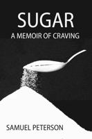Sugar : A Memoir of Craving 1955348073 Book Cover