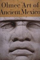 Olmec Art of Ancient Mexico 0894682504 Book Cover