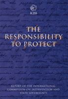 The Responsibility to Protect: The Report of the International Commission on Intervention and State Sovereignty (Responsibility to Protect) 0889369607 Book Cover