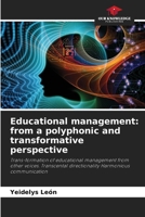 Educational management: from a polyphonic and transformative perspective 6206926931 Book Cover