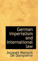 German imperialism and international law 053074564X Book Cover