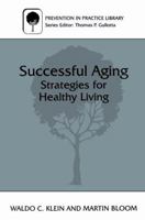 Successful Aging: Strategies for Healthy Living (Prevention in Practice Library) 0306456648 Book Cover