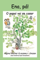 Ena, p�! O papai vai se casar: Uma hist�ria luso-brasileira B08NF2QMT2 Book Cover